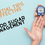 tips for managing blood sugar levels effectively